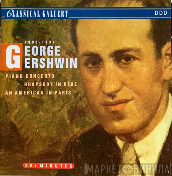 George Gershwin  - Piano Concerto / Rhapsody In Blue / An American In Paris