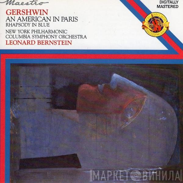 George Gershwin, The New York Philharmonic Orchestra, Columbia Symphony Orchestra, Leonard Bernstein  - An American In Paris / Rhapsody In Blue