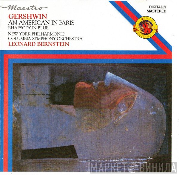 George Gershwin, The New York Philharmonic Orchestra, Columbia Symphony Orchestra, Leonard Bernstein  - An American In Paris / Rhapsody In Blue