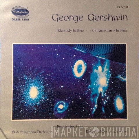 George Gershwin, Utah Symphony Orchestra, Reid Nibley, Maurice de Abravanel  - Rhapsody In Blue / Ein Amerikaner In Paris