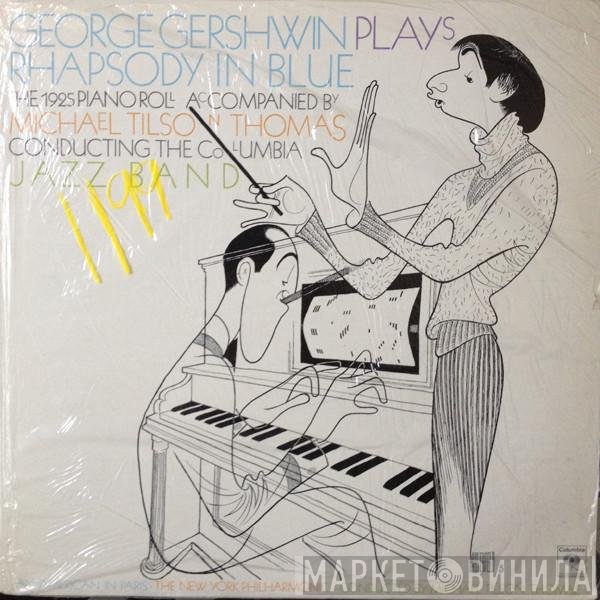 George Gershwin Accompanied By Michael Tilson Thomas Conducting The Columbia Jazz Band  - Rhapsody In Blue (The 1925 Piano Roll)