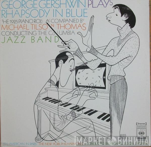 George Gershwin Accompanied By Michael Tilson Thomas Conducting The Columbia Jazz Band  - Rhapsody In Blue (The 1925 Piano Roll)