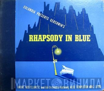 George Gershwin, André Kostelanetz And His Orchestra Featuring Alec Templeton  - Rhapsody In Blue