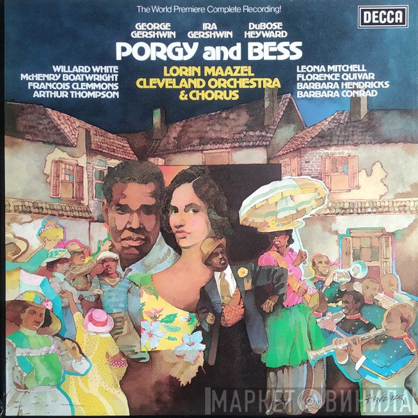 George Gershwin, Ira Gershwin, DuBose Heyward, Lorin Maazel, Cleveland Orchestra* & Chorus*, Willard White, McHenry Boatwright, Francois Clemmons, Arthur Thompson , Leona Mitchell, Florence Quivar, Barbara Hendricks, Barbara Conrad  - Porgy And Bess