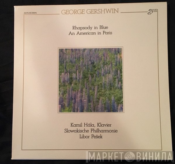 George Gershwin, Kamil Hála, Slovak Philharmonic Orchestra, Libor Pešek  - Rhapsody In Blue - An American In Paris