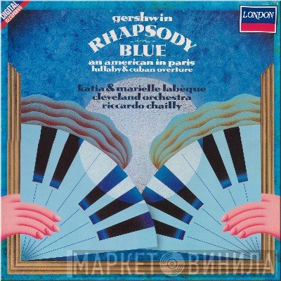 George Gershwin, Katia Et Marielle Labèque, The Cleveland Orchestra, Riccardo Chailly  - Rhapsody In Blue