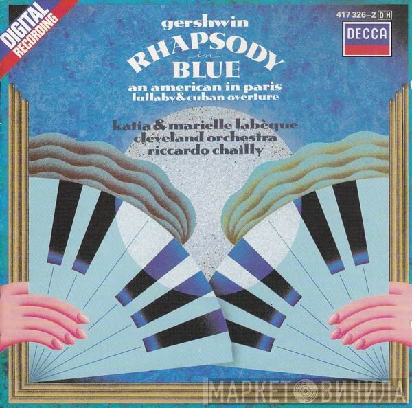 George Gershwin, Katia Et Marielle Labèque, The Cleveland Orchestra, Riccardo Chailly  - Rhapsody In Blue