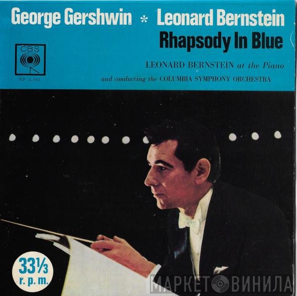 George Gershwin - Leonard Bernstein Conducting The Columbia Symphony Orchestra  - Rhapsody In Blue
