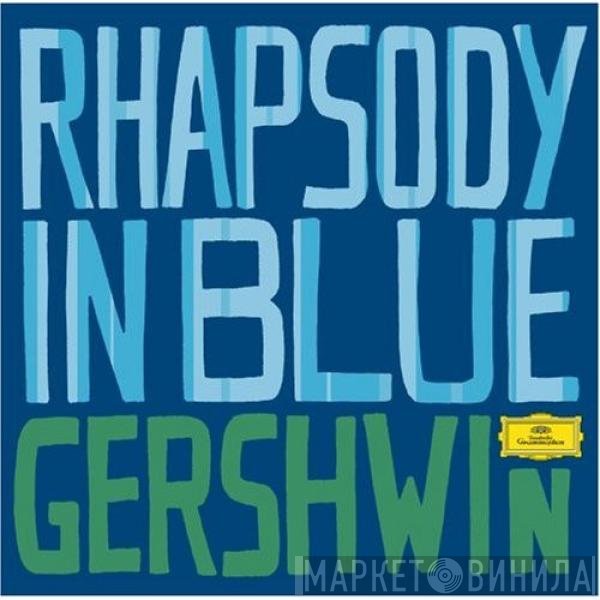 George Gershwin, Los Angeles Philharmonic Orchestra | Leonard Bernstein, The Chicago Symphony Orchestra | James Levine   - Rhapsody In Blue