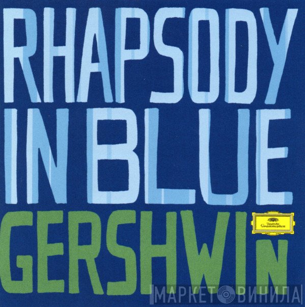 George Gershwin, Los Angeles Philharmonic Orchestra | Leonard Bernstein, The Chicago Symphony Orchestra | James Levine   - Rhapsody In Blue