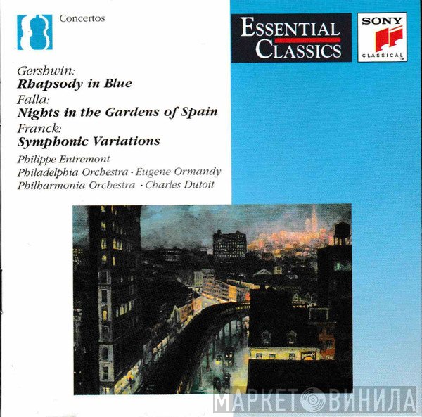 George Gershwin, Manuel De Falla, César Franck, Philippe Entremont, The Philadelphia Orchestra, Eugene Ormandy, Philharmonia Orchestra, Charles Dutoit  - Rhapsody In Blue - Nights In The Gardens Of Spain - Symphonic Variations