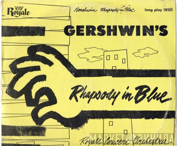 George Gershwin, Royale Concert Orchestra  - Rhapsody In Blue