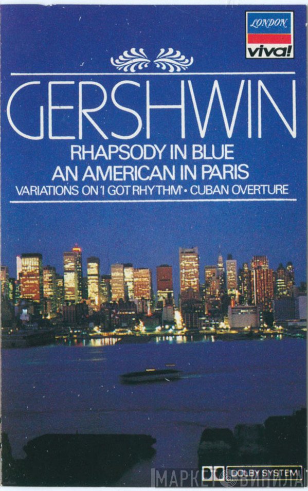 George Gershwin - The Cleveland Orchestra - Lorin Maazel ; The London Festival Orchestra - Stanley Black ; David Parkhouse - The London Festival Recording Ensemble - Bernard Herrmann  - An American In Paris • Rhapsody In Blue