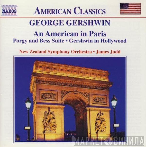 George Gershwin, The New Zealand Symphony Orchestra, James Judd - An American In Paris • Porgy And Bess Suite • Gershwin In Hollywood