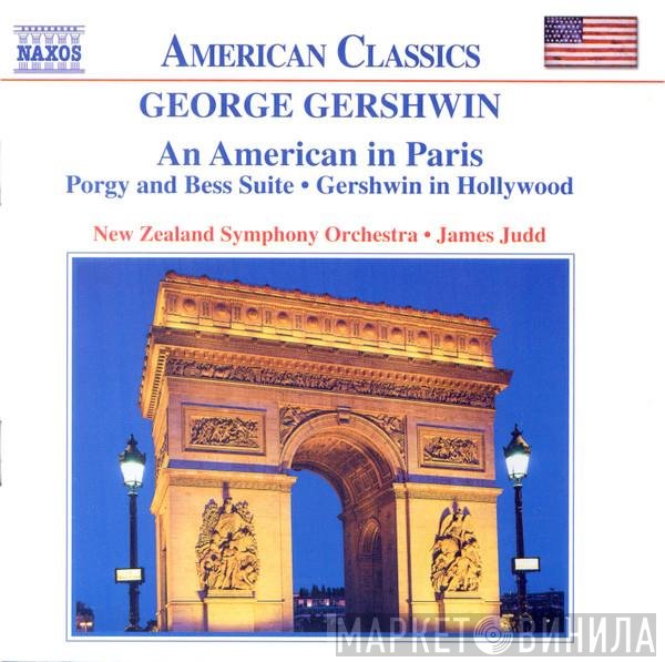 George Gershwin, The New Zealand Symphony Orchestra, James Judd - An American In Paris • Porgy And Bess Suite • Gershwin In Hollywood