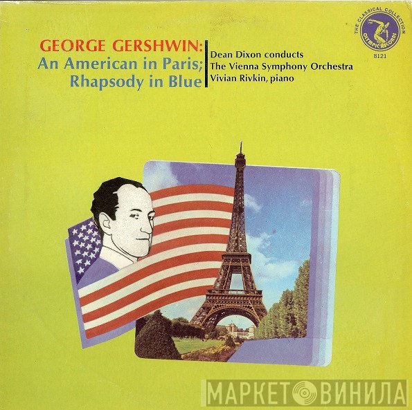 George Gershwin - Wiener Symphoniker - Vivian Rivkin - Dean Dixon   - An American In Paris; Rhapsody In Blue