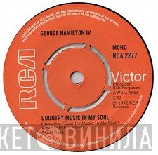 George Hamilton IV  - Country Music In My Soul