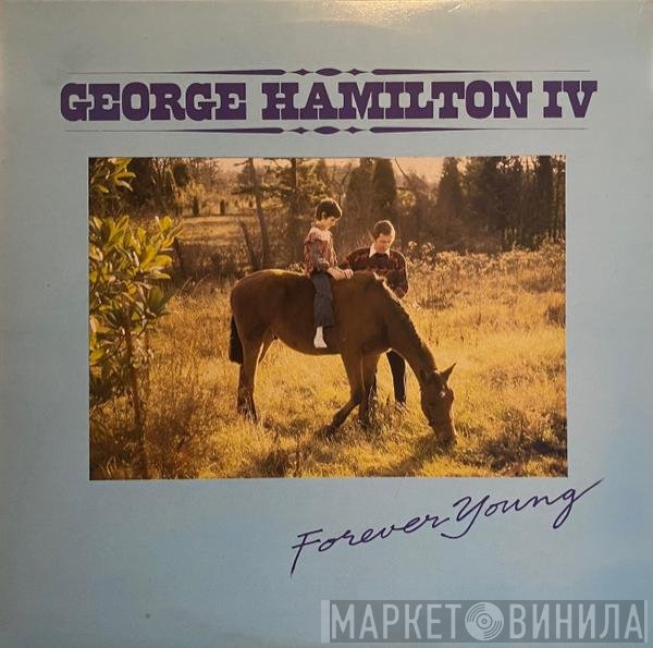 George Hamilton IV  - Forever Young