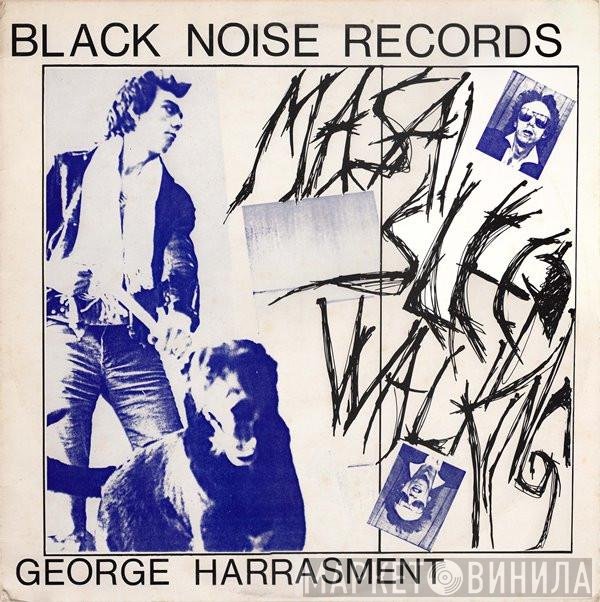 George Harrasment - Masai Sleep Walking