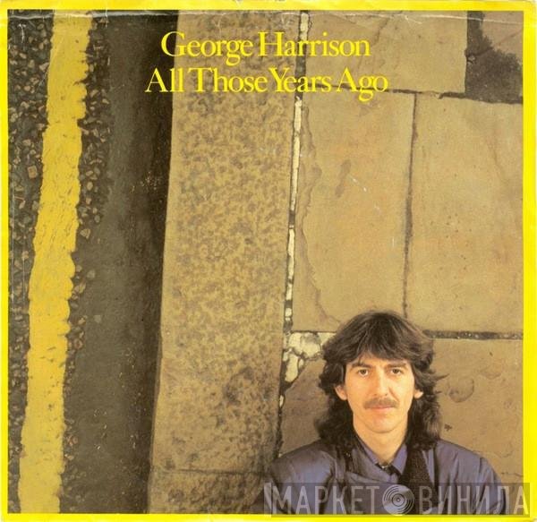 George Harrison - All Those Years Ago