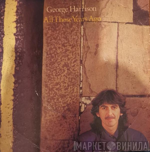 George Harrison - All Those Years Ago