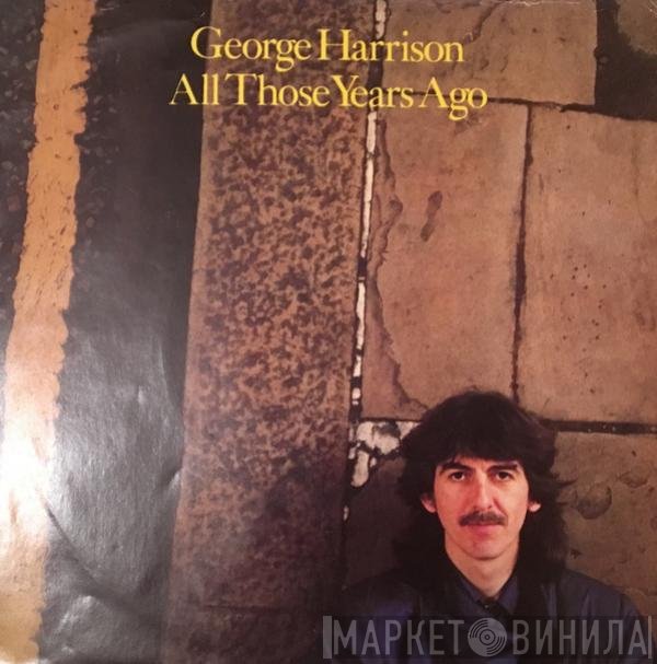 George Harrison - All Those Years Ago