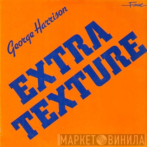 George Harrison  - Extra Texture (Read All About It)