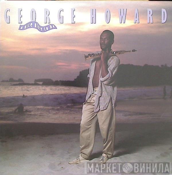 George Howard  - A Nice Place To Be