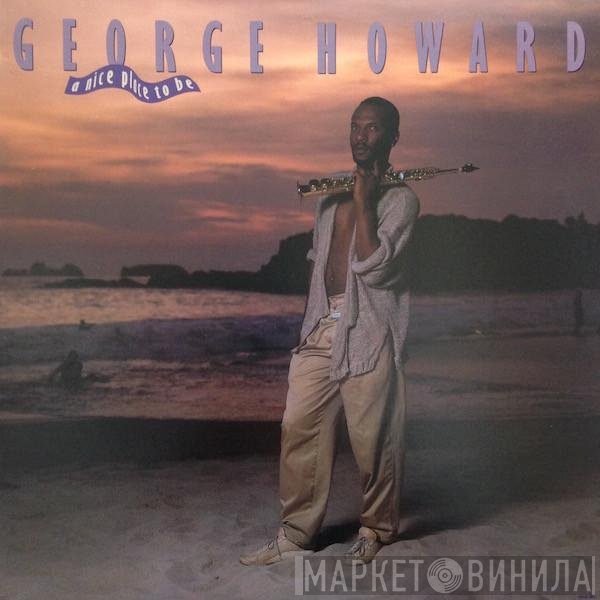 George Howard - A Nice Place To Be