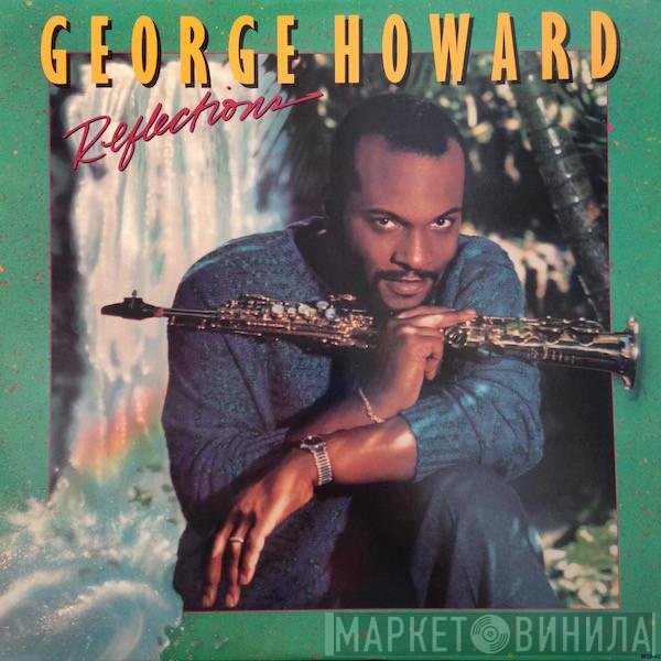 George Howard  - Reflections