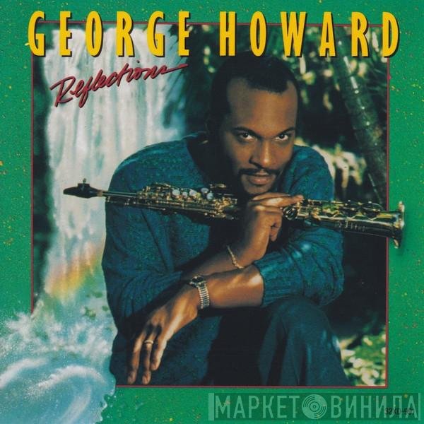 George Howard  - Reflections