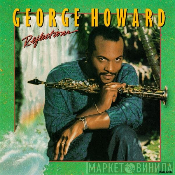 George Howard  - Reflections