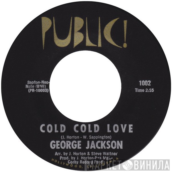 George Jackson  - Cold Cold Love
