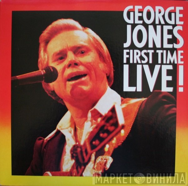 George Jones   - First Time Live!