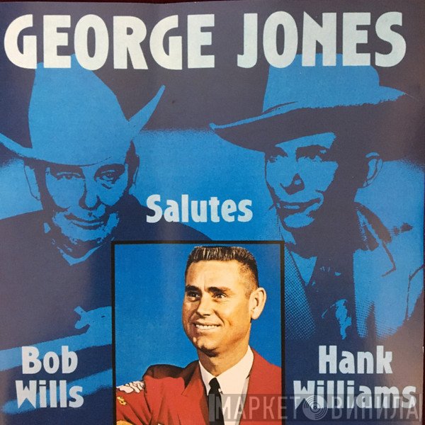 George Jones  - George Jones Salutes Hank Williams And Bob Wills