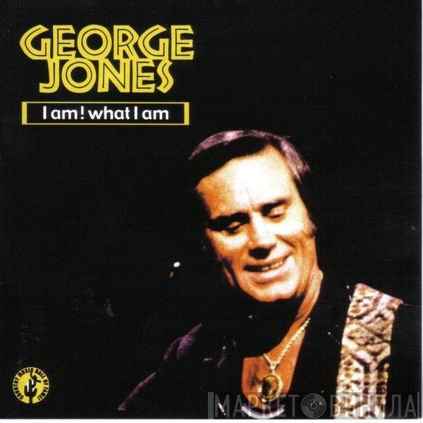 George Jones  - I Am! What I Am