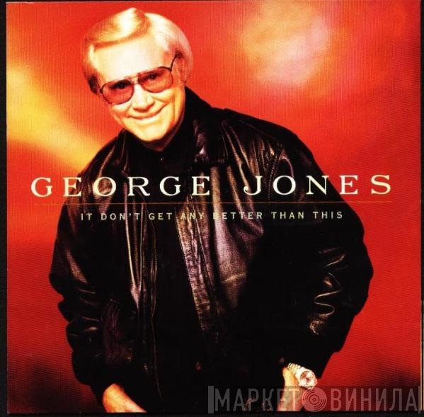 George Jones  - It Don't Get Any Better Than This