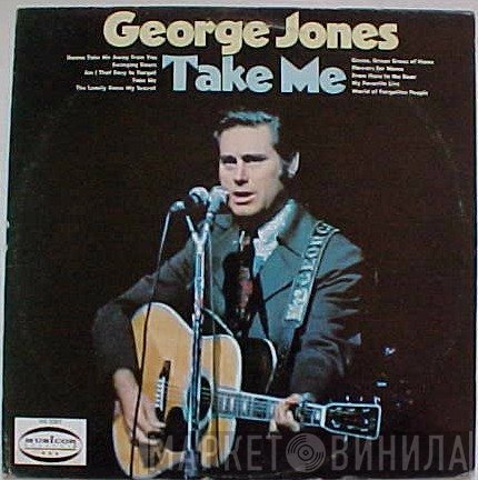 George Jones   - Take Me