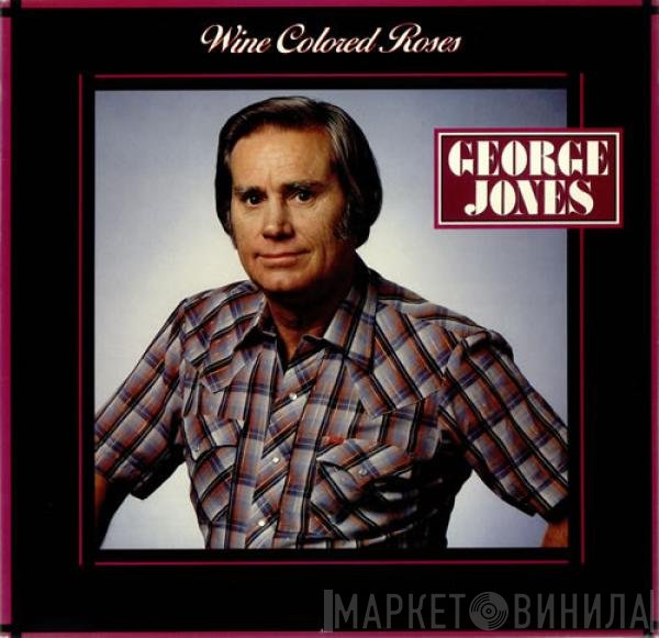 George Jones   - Wine Colored Roses