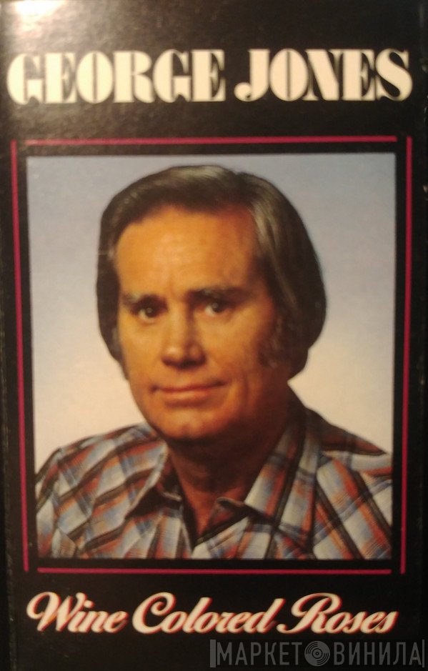 George Jones   - Wine Colored Roses