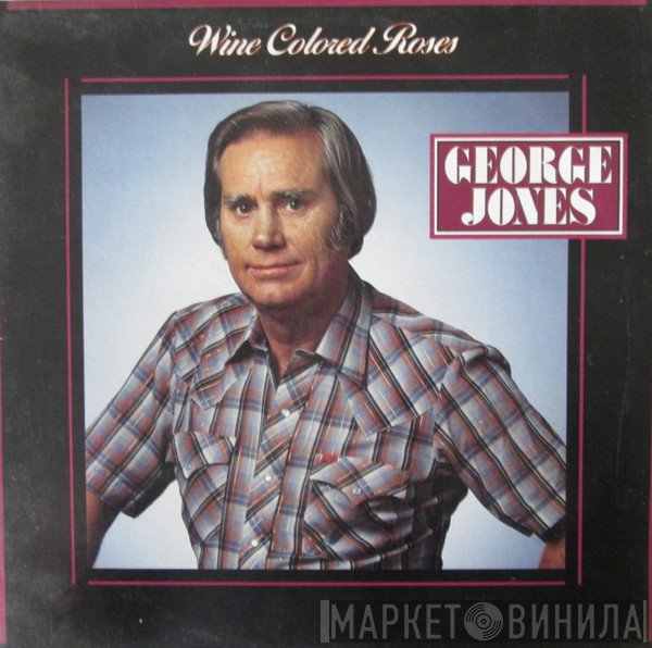 George Jones   - Wine Colored Roses