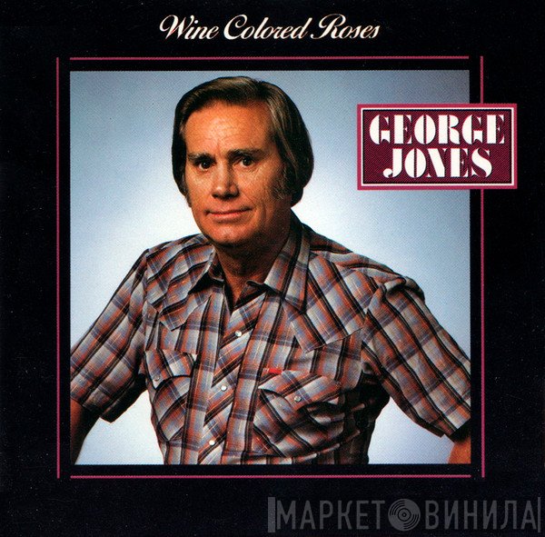George Jones   - Wine Colored Roses