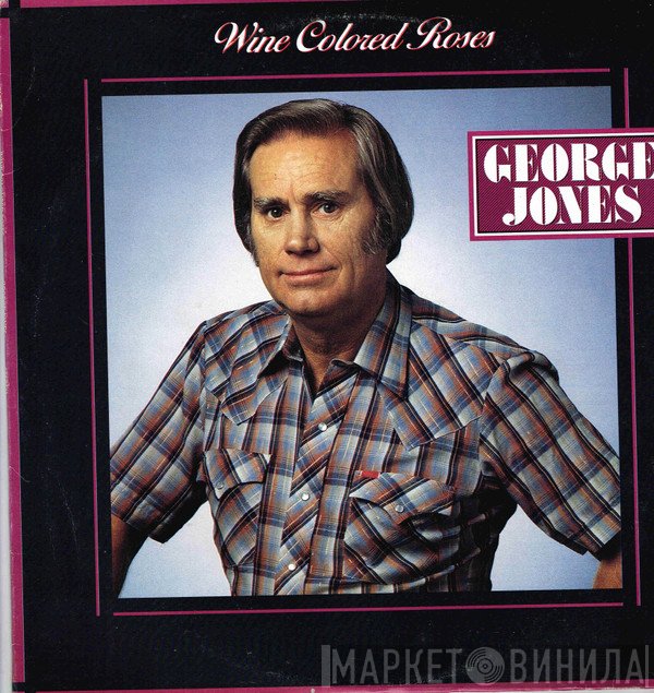 George Jones   - Wine Colored Roses