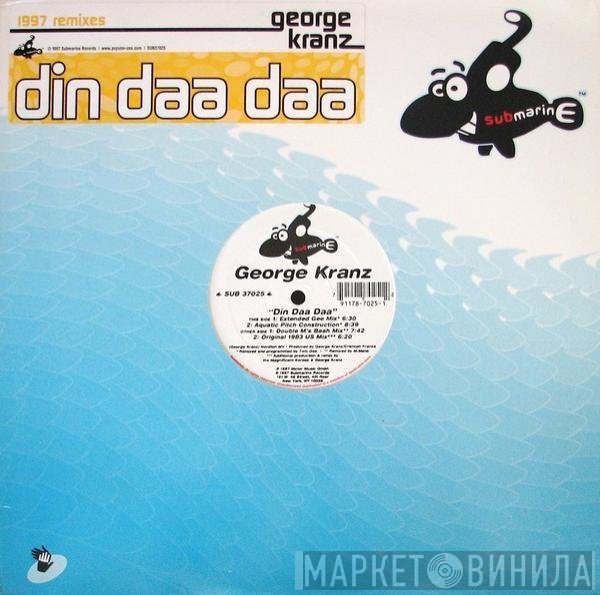 George Kranz - Din Daa Daa (1997 Remixes)