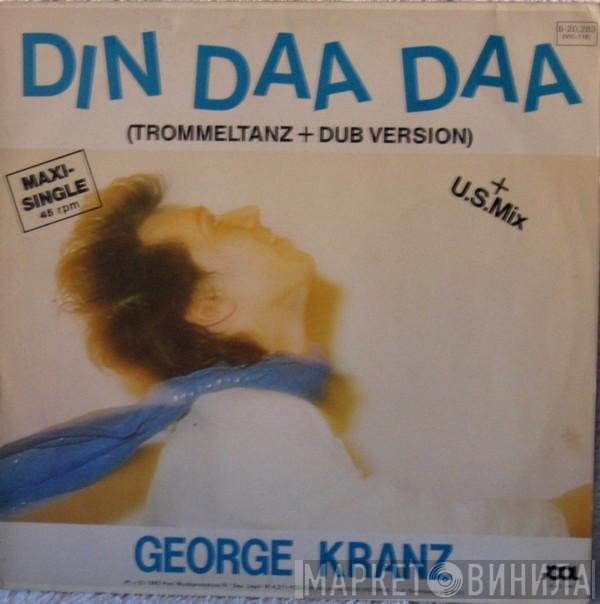 George Kranz - Din Daa Daa (Trommeltanz)