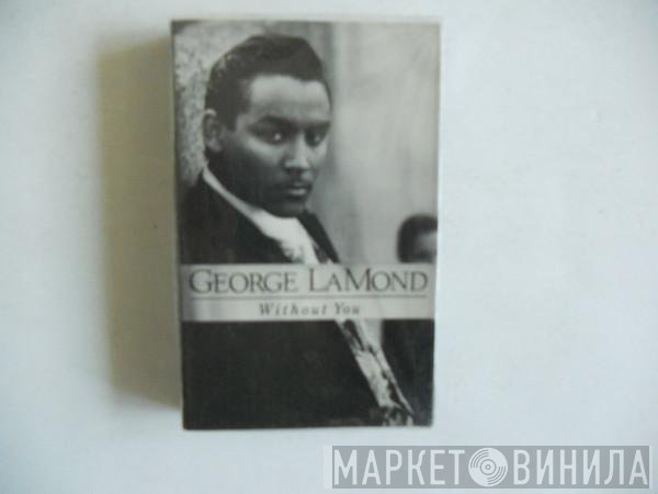 George LaMond  - Without You