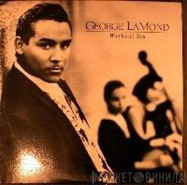 George LaMond  - Without You