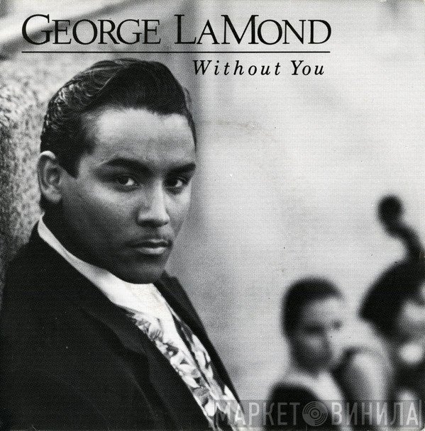 George LaMond  - Without You