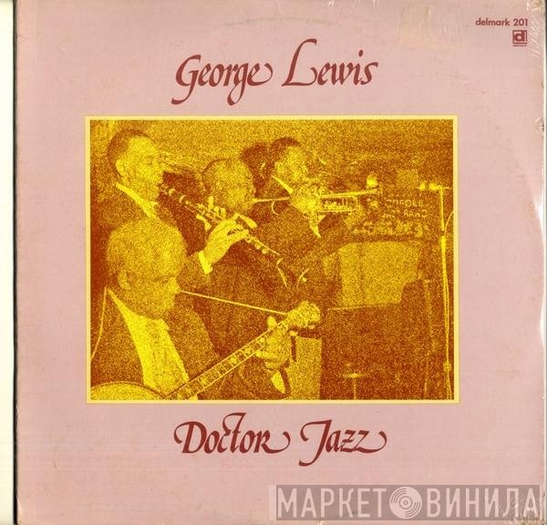 George Lewis' Ragtime Band  - Doctor Jazz