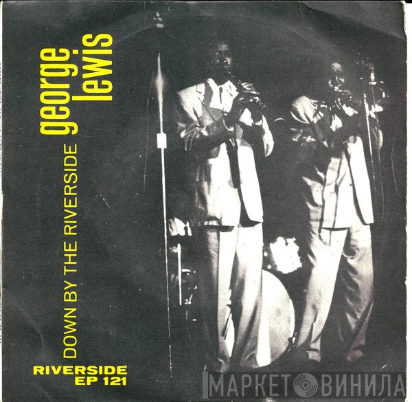 George Lewis' Ragtime Band  - Volume 2 - Down By The Riverside